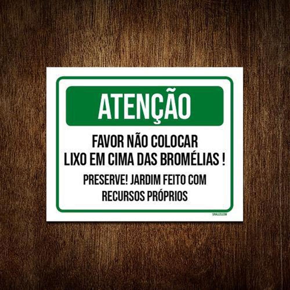Placa Atenção Não Colocar Lixo Nas Bromélias 18x23cm 5un