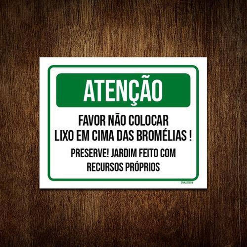 Placa Atenção Não Colocar Lixo Nas Bromélias 18x23cm 5un