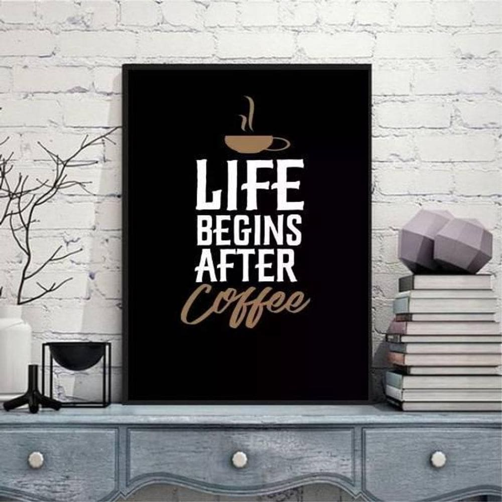 Quadro Life Begins After Coffee 45X34Cm Vidro Moldura Preta