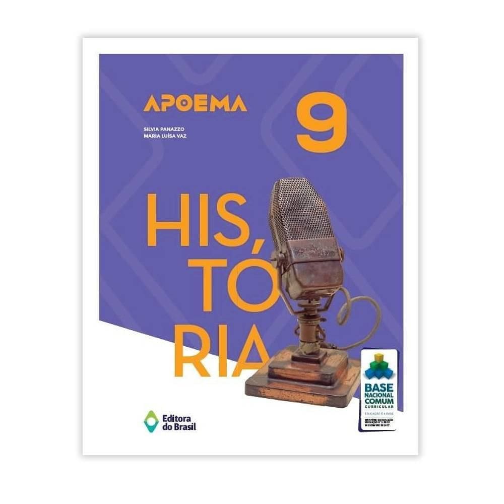 Apoema: História 9º Ano - 1 Edição 2018 - Editora Do Brasil