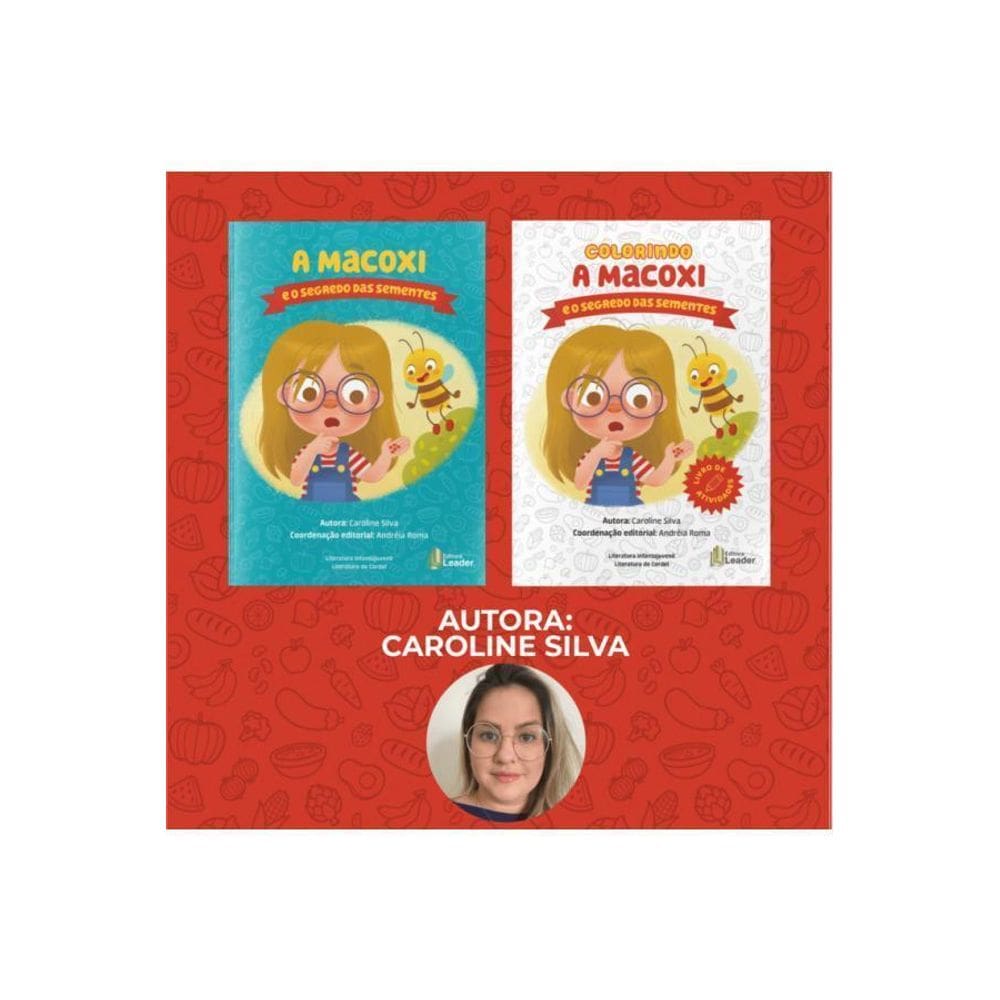 Livro A Macoxi E O Segredo Das Sementes - Colorindo A Macoxi