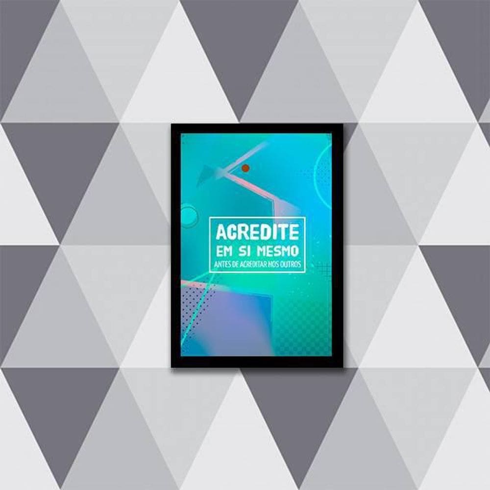 Quadro Acredite Em Si Mesmo 24X18Cm