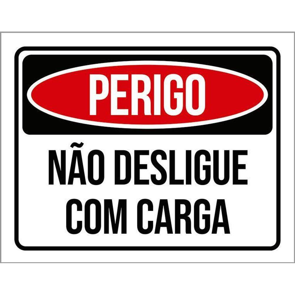 Kit 3 Placas Perigo Não Desligue Com Carga
