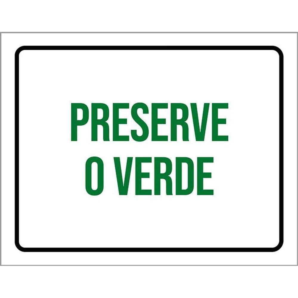 Placa Sinalização Preserve O Verde 36X46