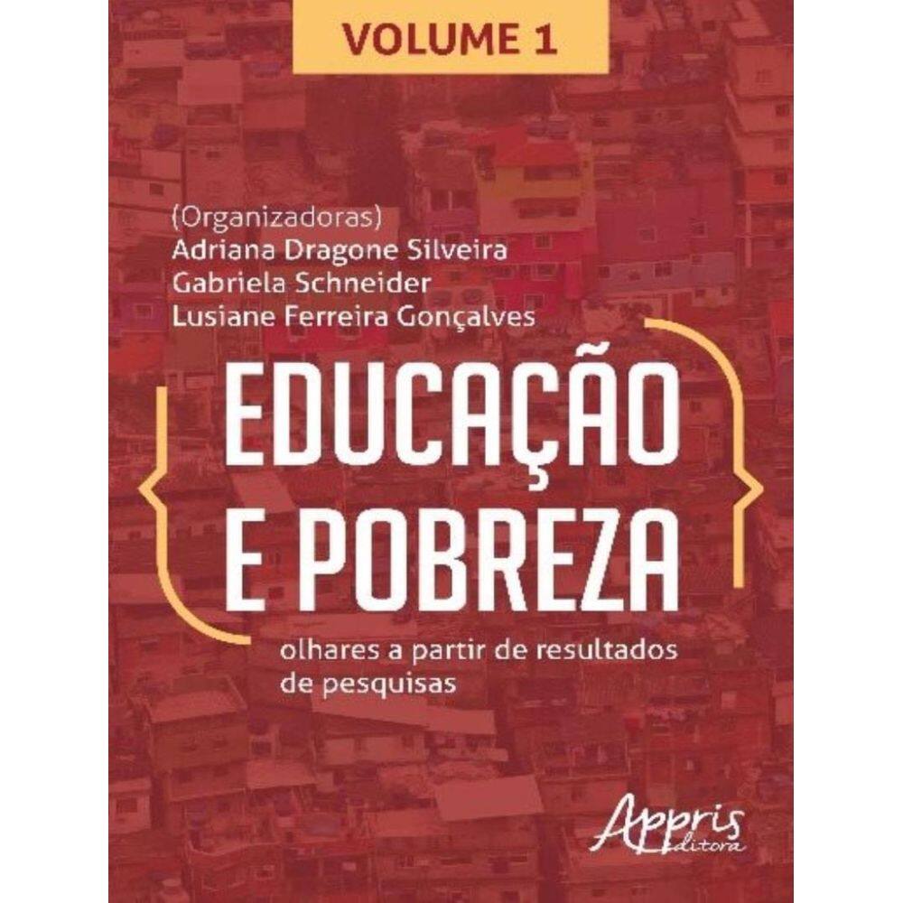 Educacao E Pobreza - Olhares A Partir Resultados Pesquisas