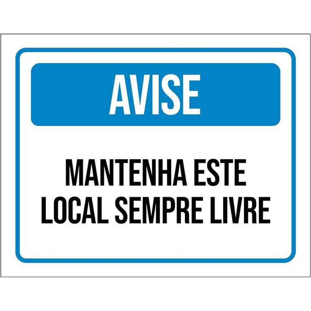 Kit 3 Placas Avise Mantenha Este Local Sempre Livre