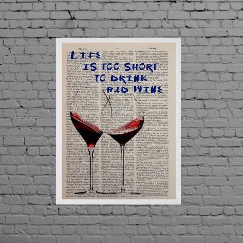 Quadro Life Is Short To Drink Bad Wine 24X18Cm
