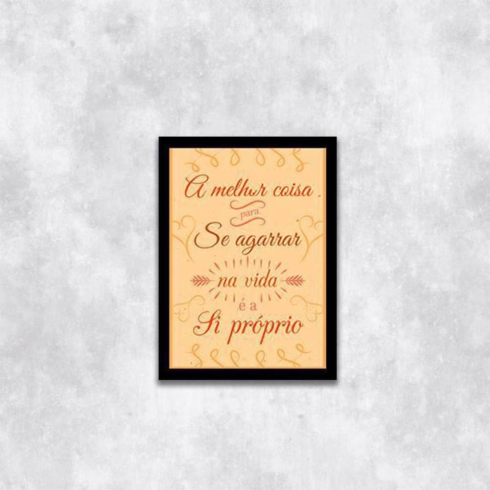 Quadro Melhor Coisa Para Se Agarrar Na Vida 24X18Cm