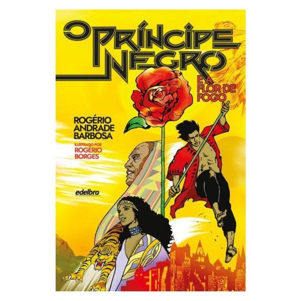 O Príncipe Negro E A Flor De Fogo