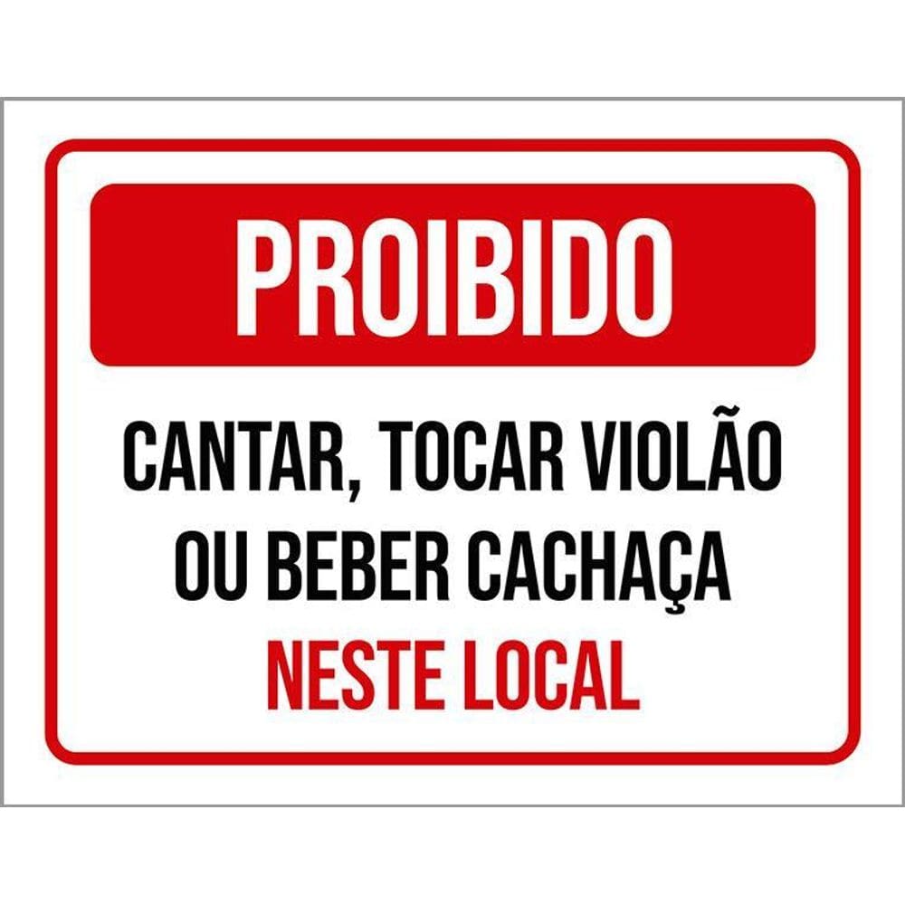 Placa De Proibido Cantar Tocar Violão Beber Cachaça 36X46