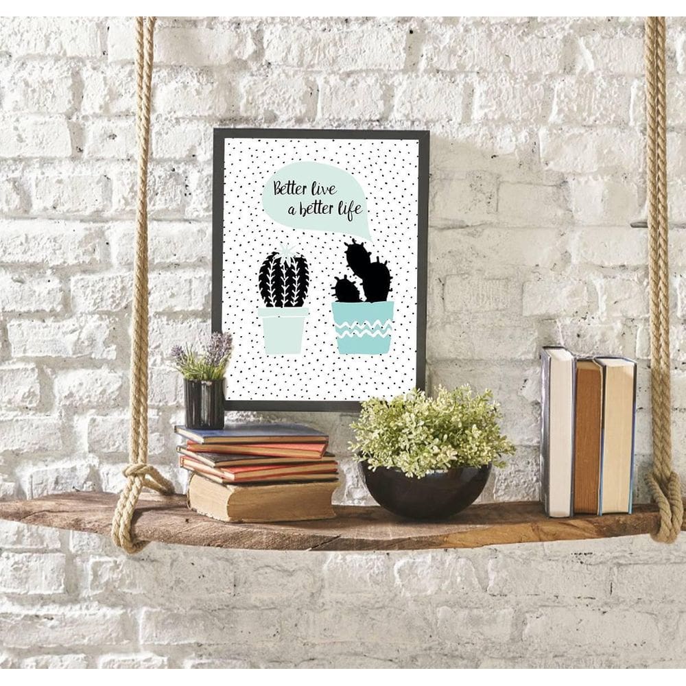 Quadro Decorativo Better Live A Better Life 34x23Cm