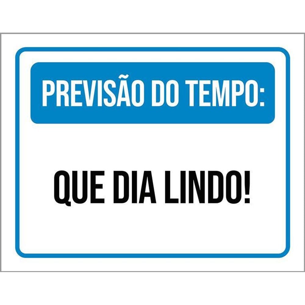 Placa Sinalização - Previsão Do Tempo Que Dia Lindo 36X46