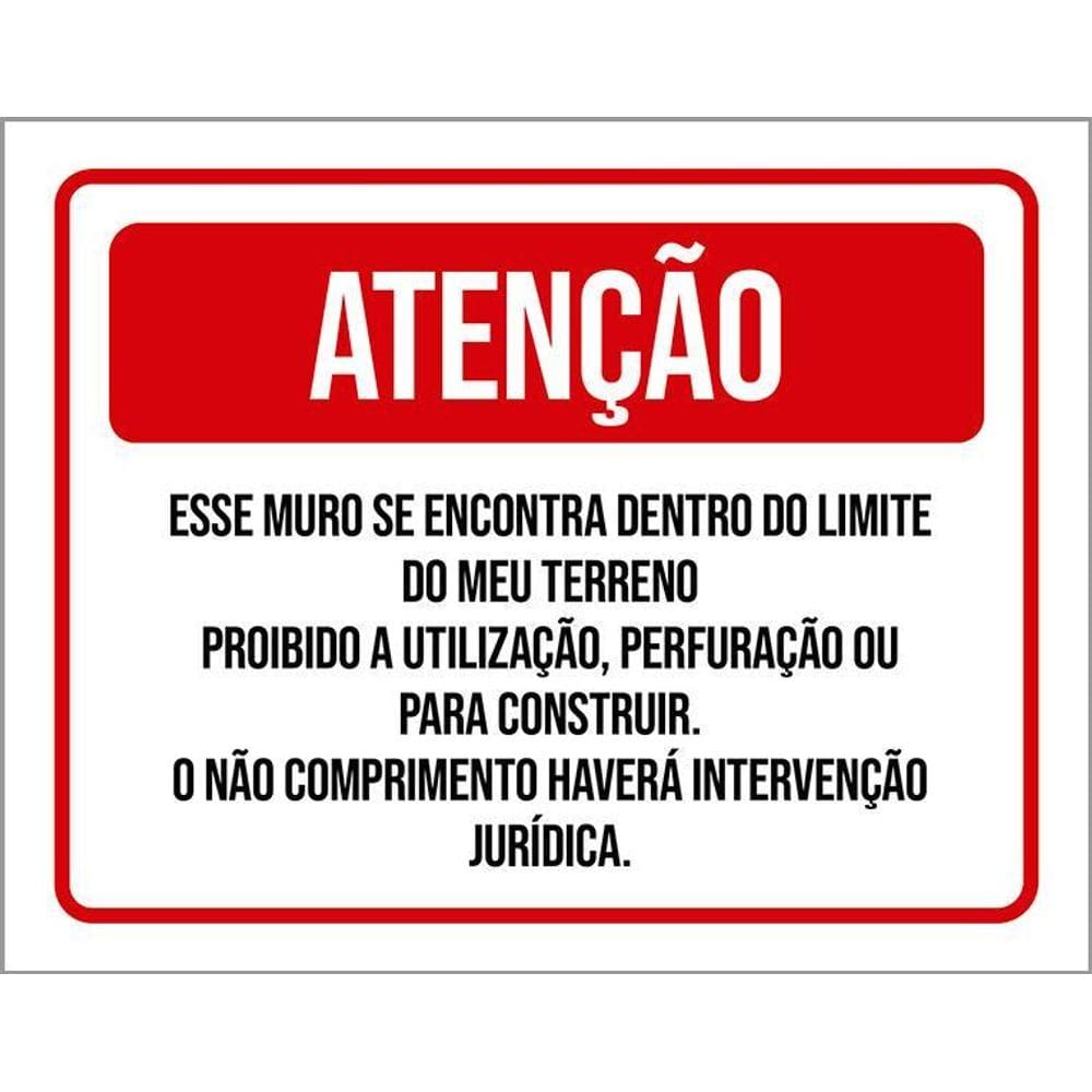 Placa Sinalização - Atenção Muro Meu Terreno 36X46