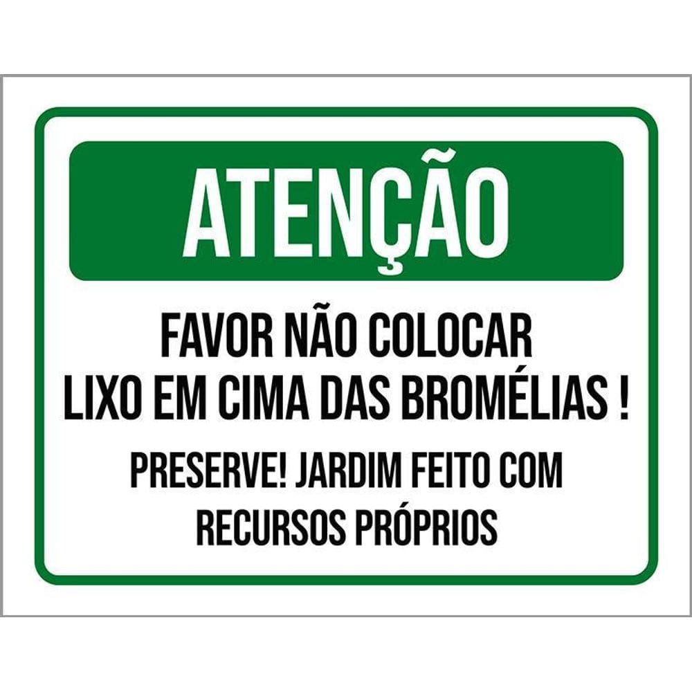 Placa Atenção Não Colocar Lixo Nas Bromélias 36X46