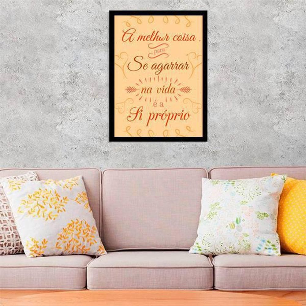 Quadro Melhor Coisa Para Se Agarrar Na Vida Moldura Preta