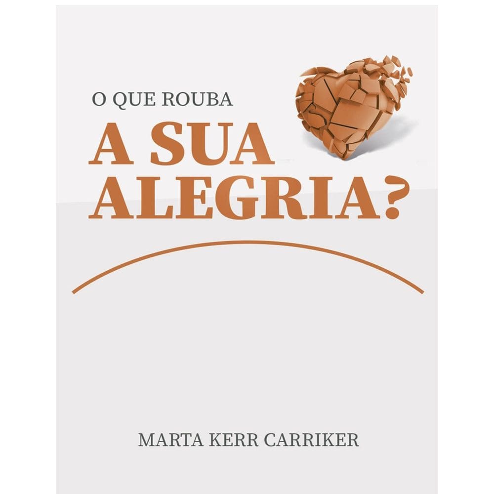 Livro O Que Rouba A Sua Alegria