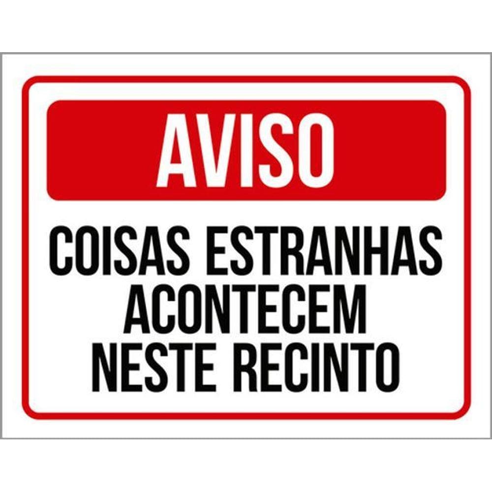 Kit 10 Placas Coisas Estranhas Acontecem Neste Recinto 36X46
