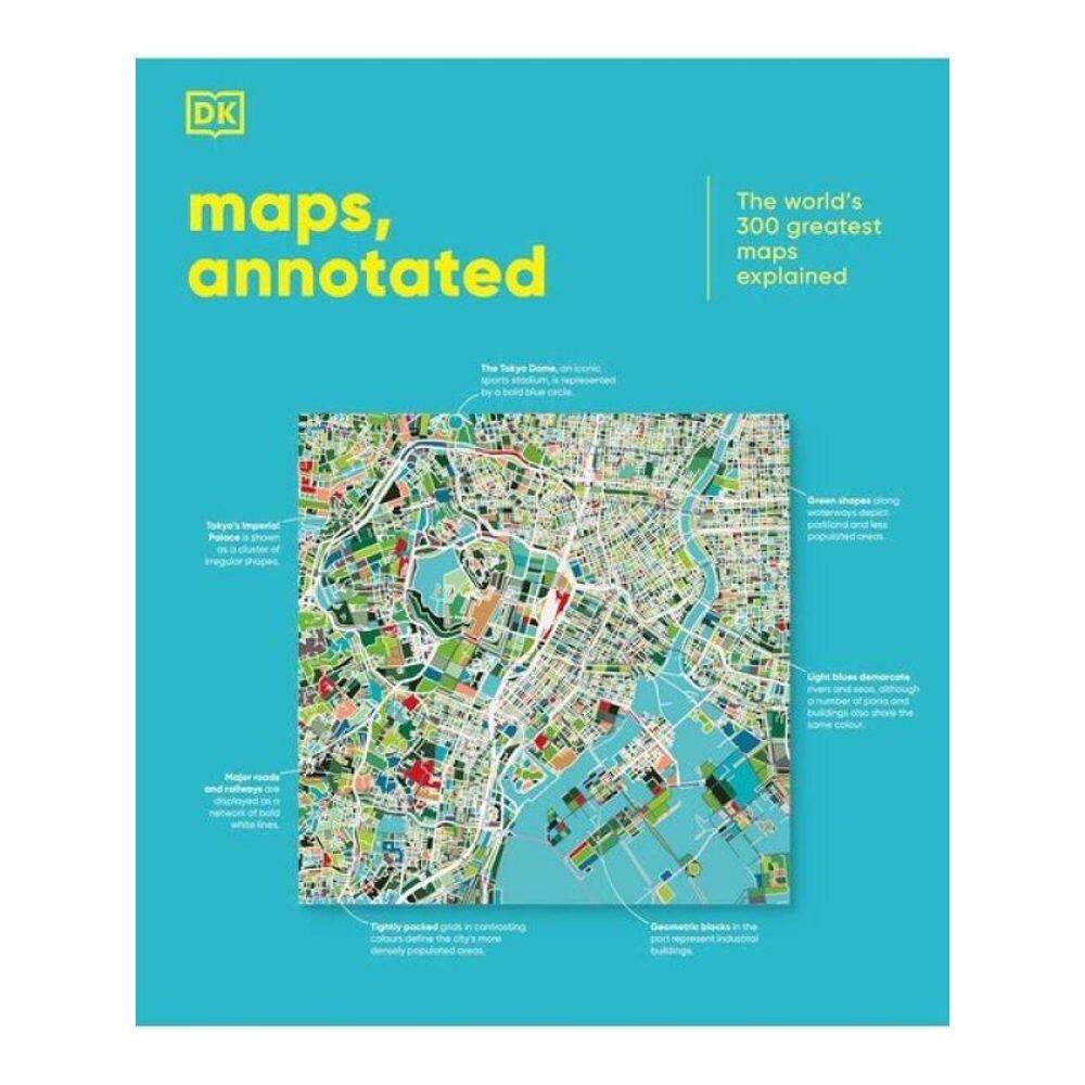 Maps, Annotated - The World`S 300 Greatest Maps Explained