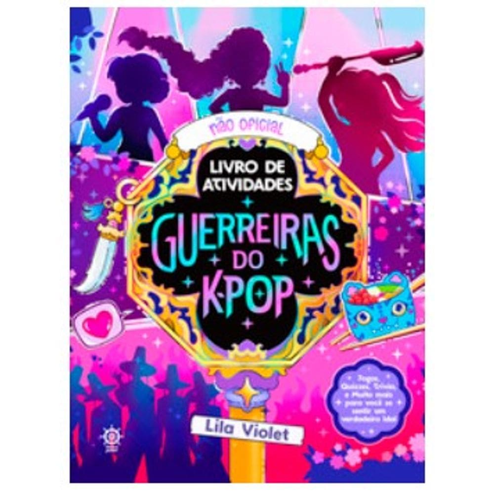 Guerreiras do K-pop: o Livro Nao Oficial de Atividades