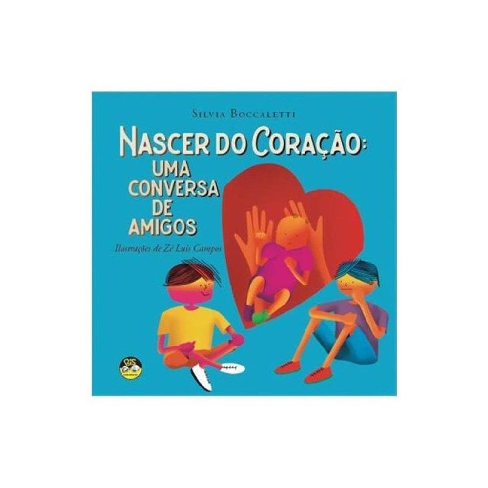 Nascer Do Coração - Uma Conversa De Amigos