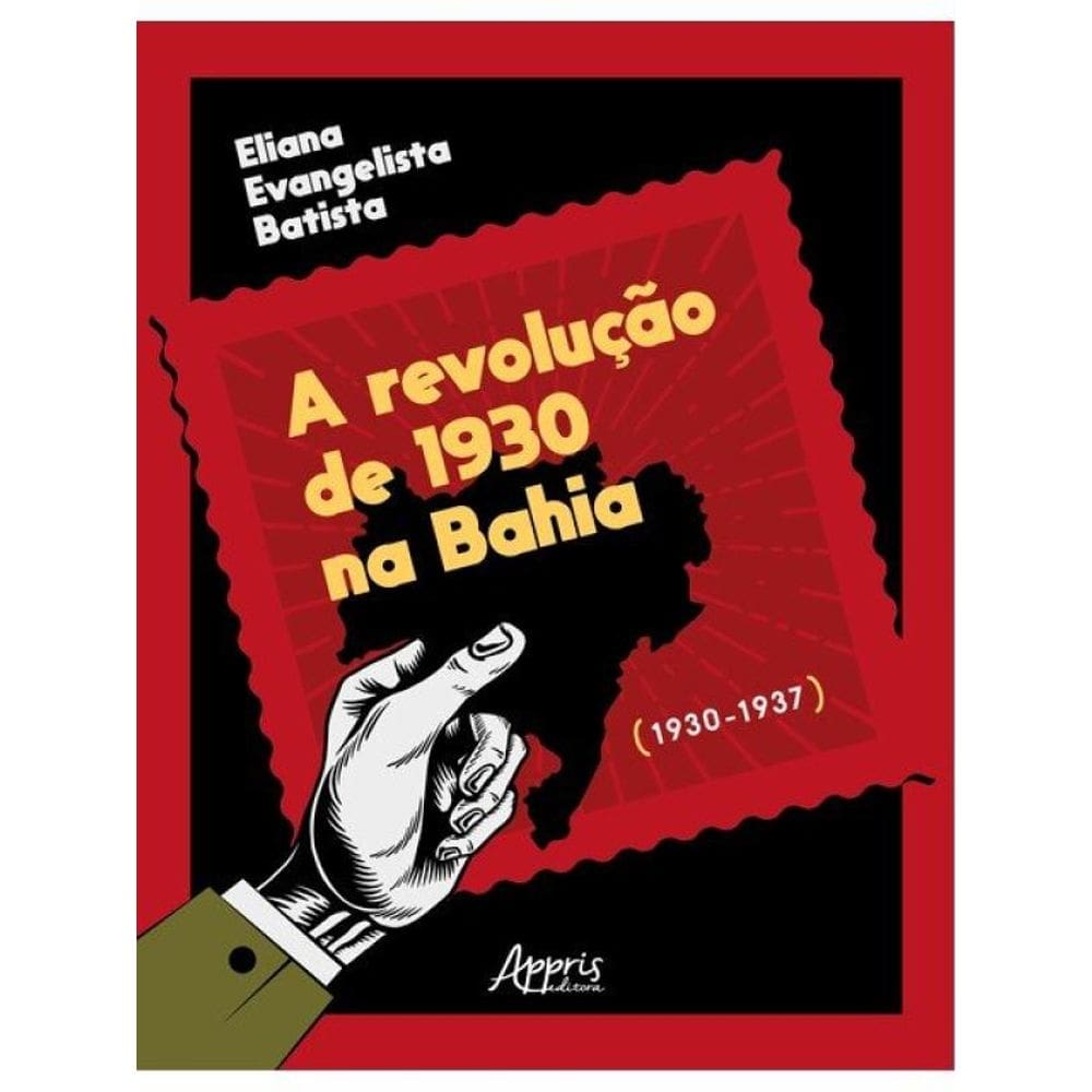 A Revolução De 1930 Na Bahia (1930–1937)