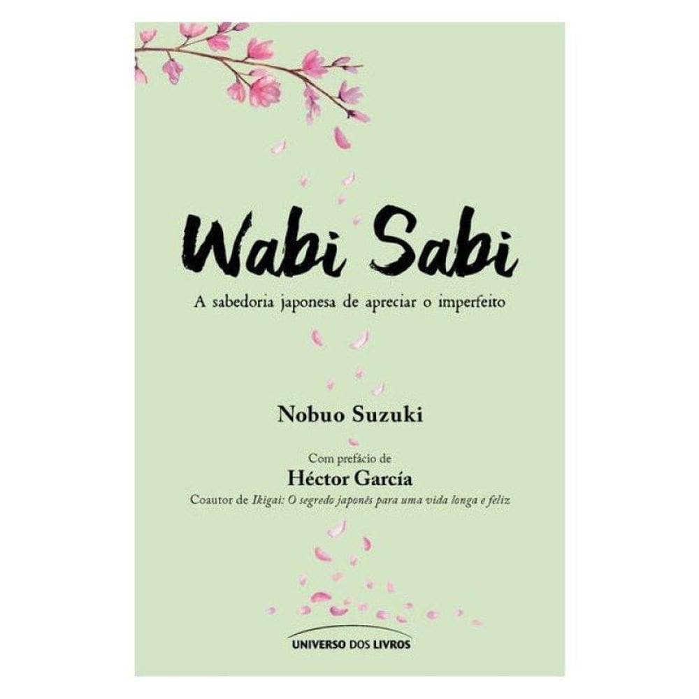 Wabi Sabi: A Sabedoria Japonesa De Apreciar O Imperfeito