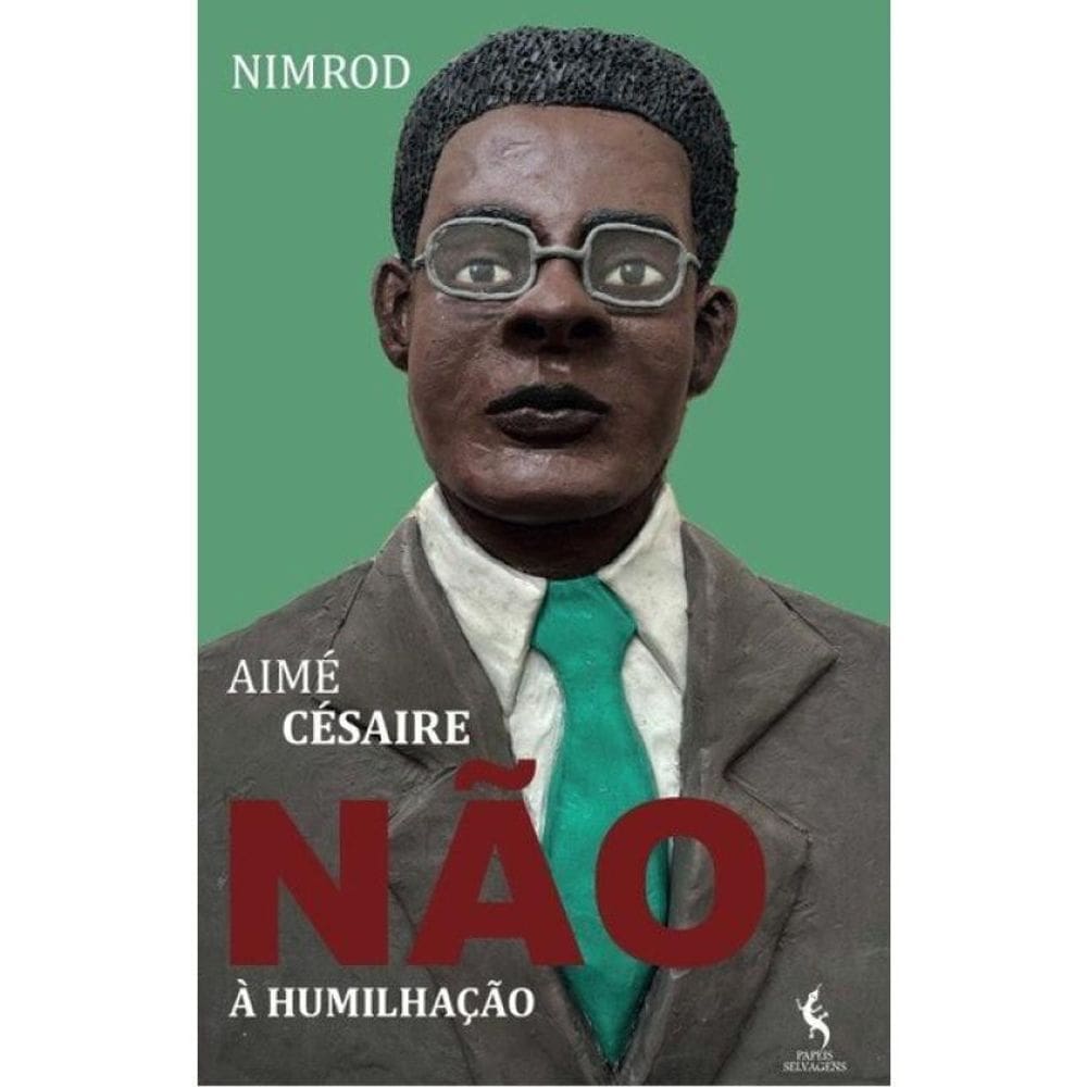 Aimé Césaire - Não À Humilhação