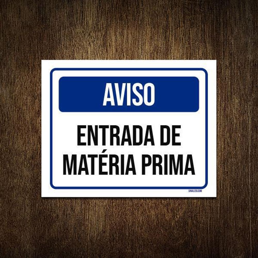 Placa Aviso Entrada De Matéria Prima 27X35