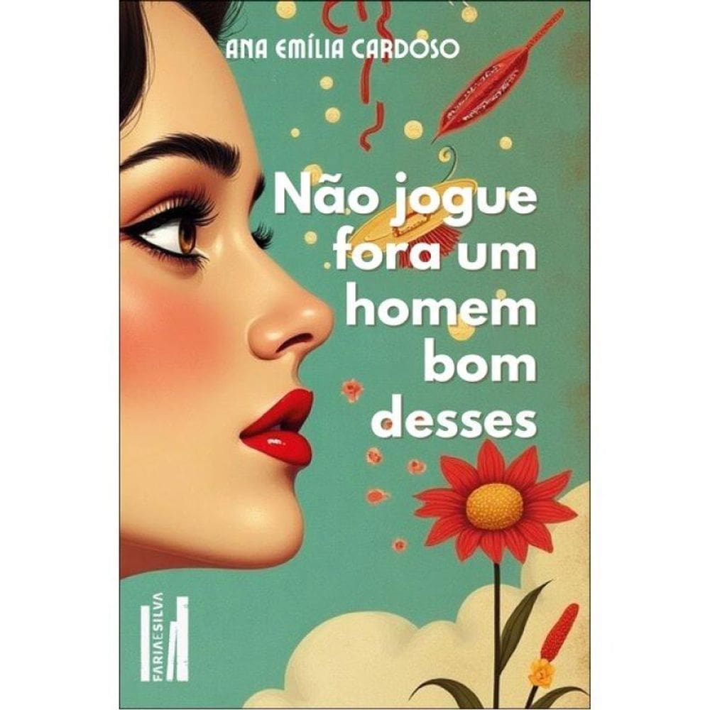 Não Jogue Fora Um Homem Bom Desses