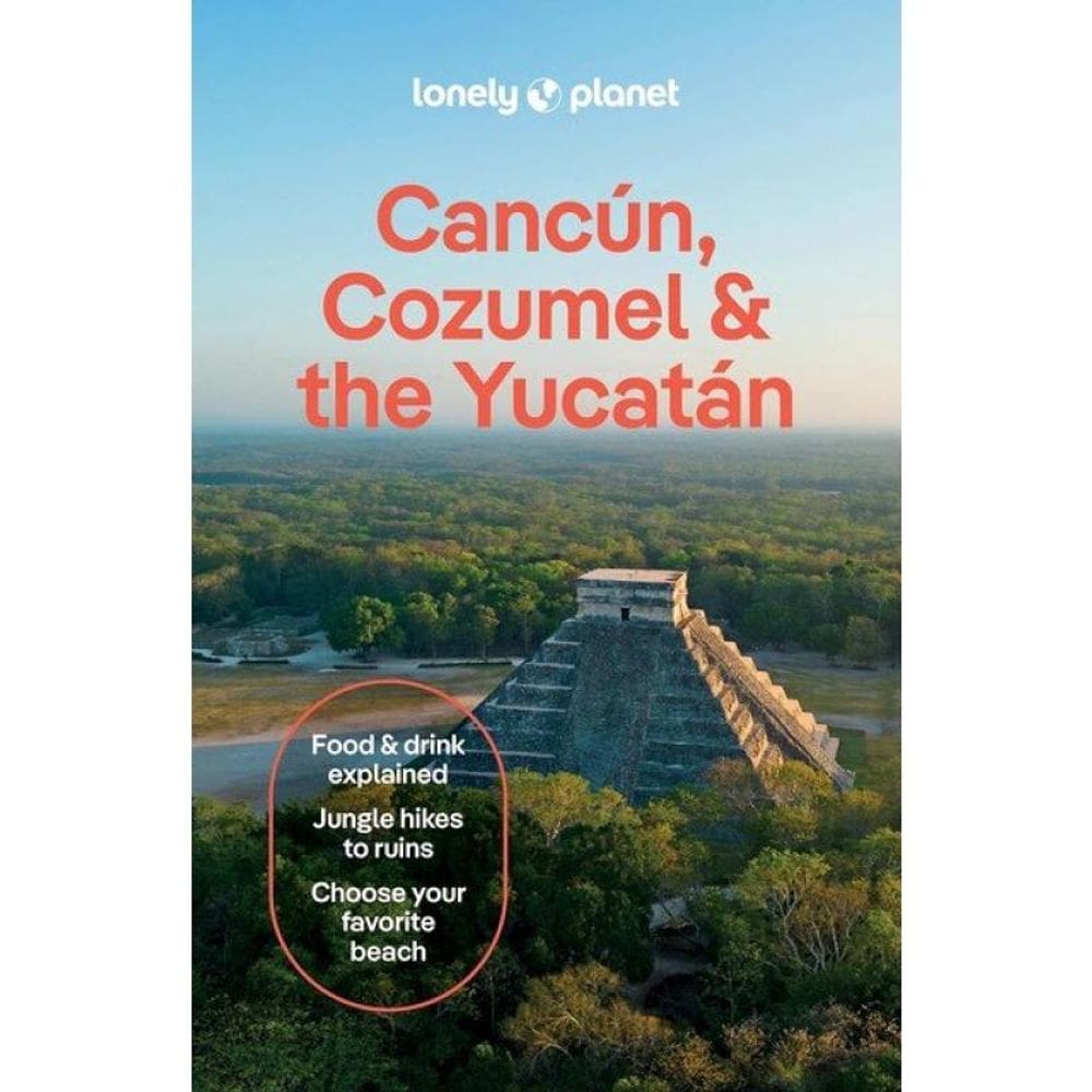 Cancun, Cozumel & The Yucatan 2025 - Regional Guide