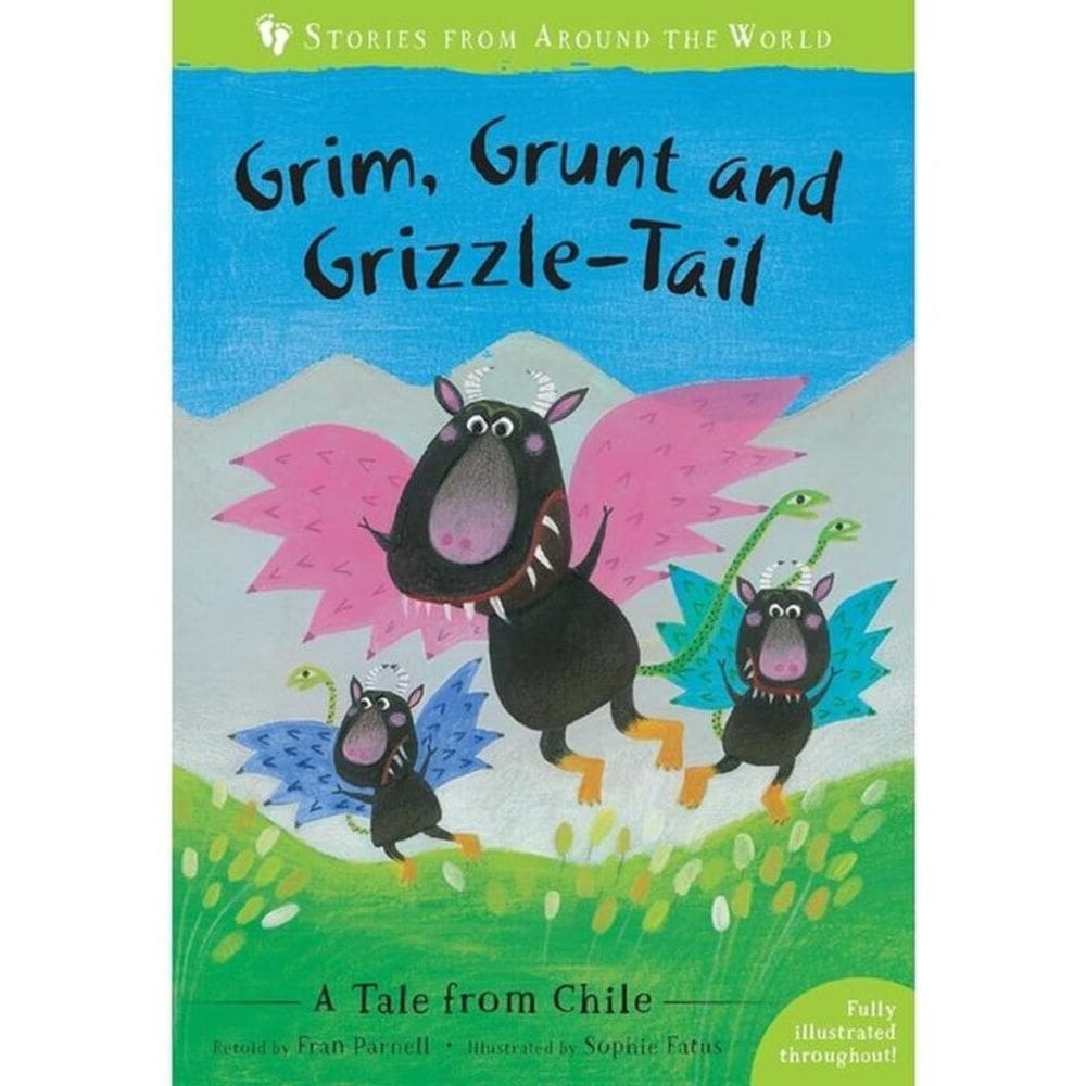 Grim, Grunt, And Grizzle-Tail - A Tale From Chile