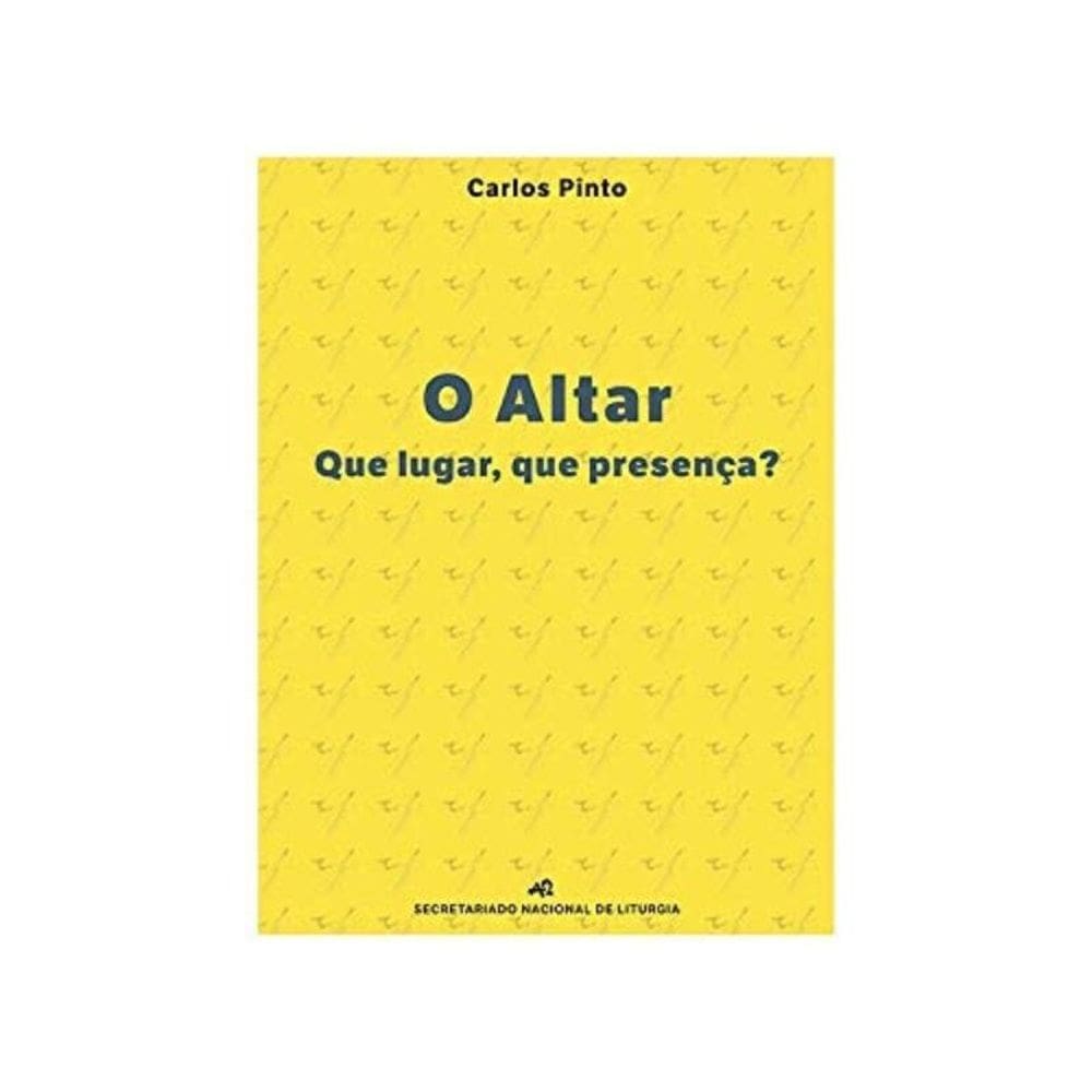 O Altar: Que Lugar, Que Presença?