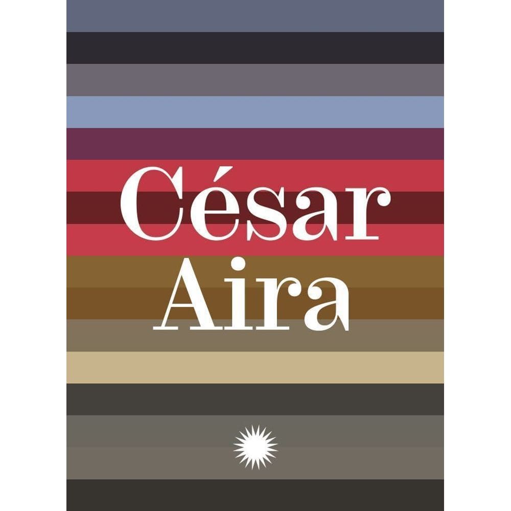 Coleção César Aira - Volume 1