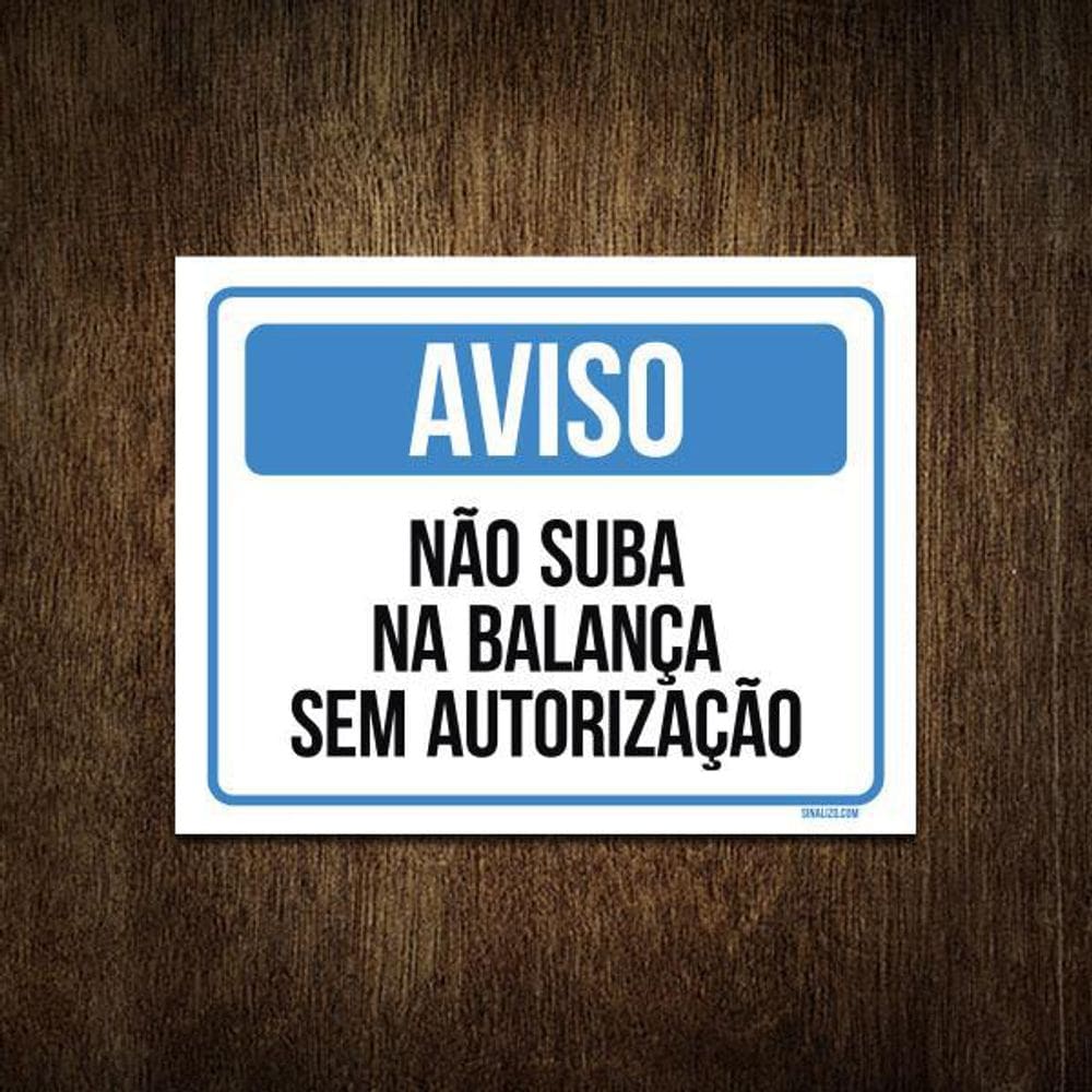 Placa Aviso Não Suba Na Balança Sem Autorização 27X35