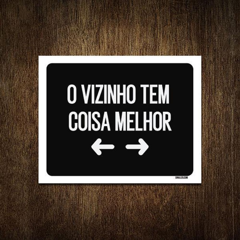 Placa Decorativa O Vizinho Tem Coisa Melhor 36X46