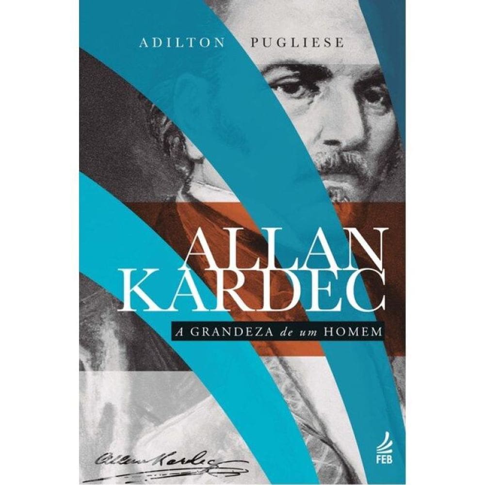 Allan Kardec: A Grandeza De Um Homem