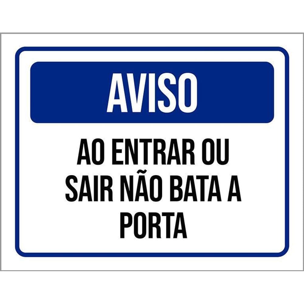 Placa Sinalização - Aviso Entrar Sair Não Bata Porta 36X46
