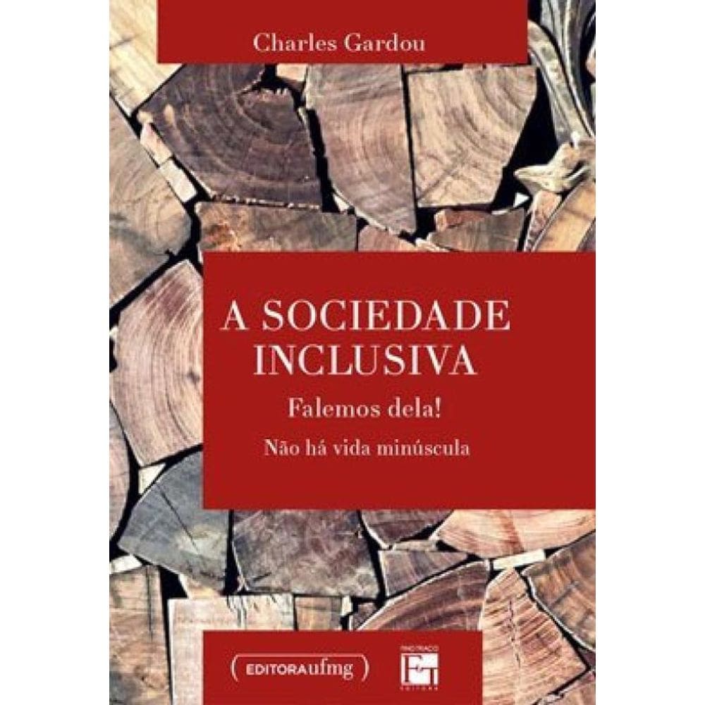 A Sociedade Inclusiva - Falemos Dela! Não Há Vida Minúscula