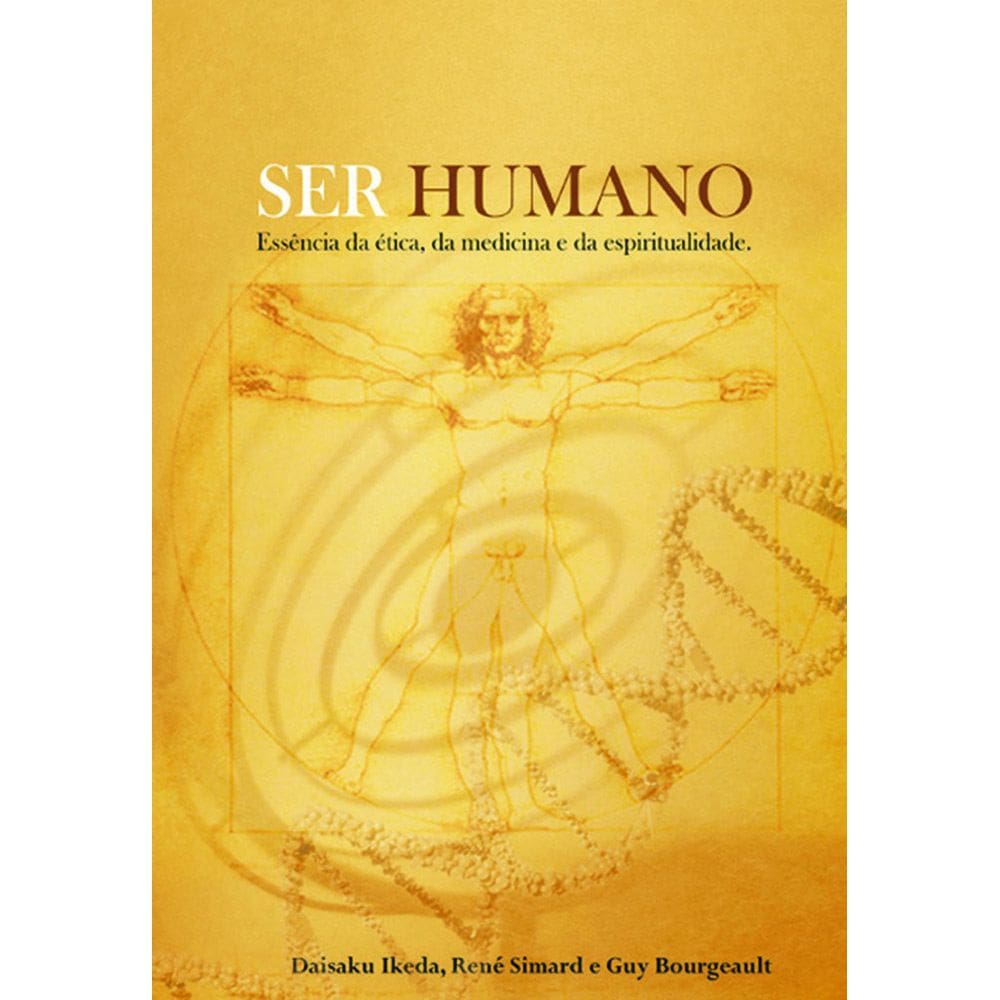Livro Ser Humano: essência da ética, da medicina...
