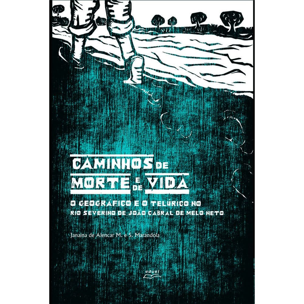 Livro Caminhos de morte e vida: o geográfico e o telúrico...