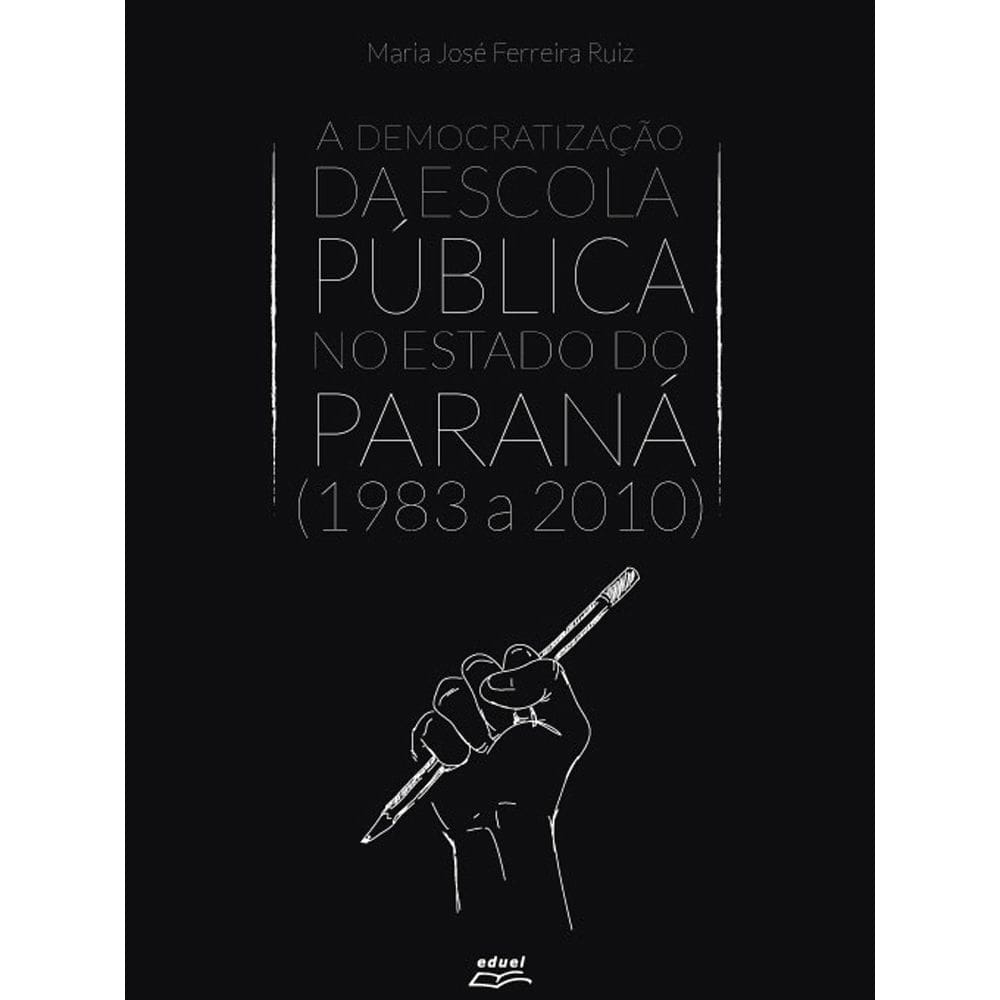 Livro A democratização da escola pública no estado do Paraná