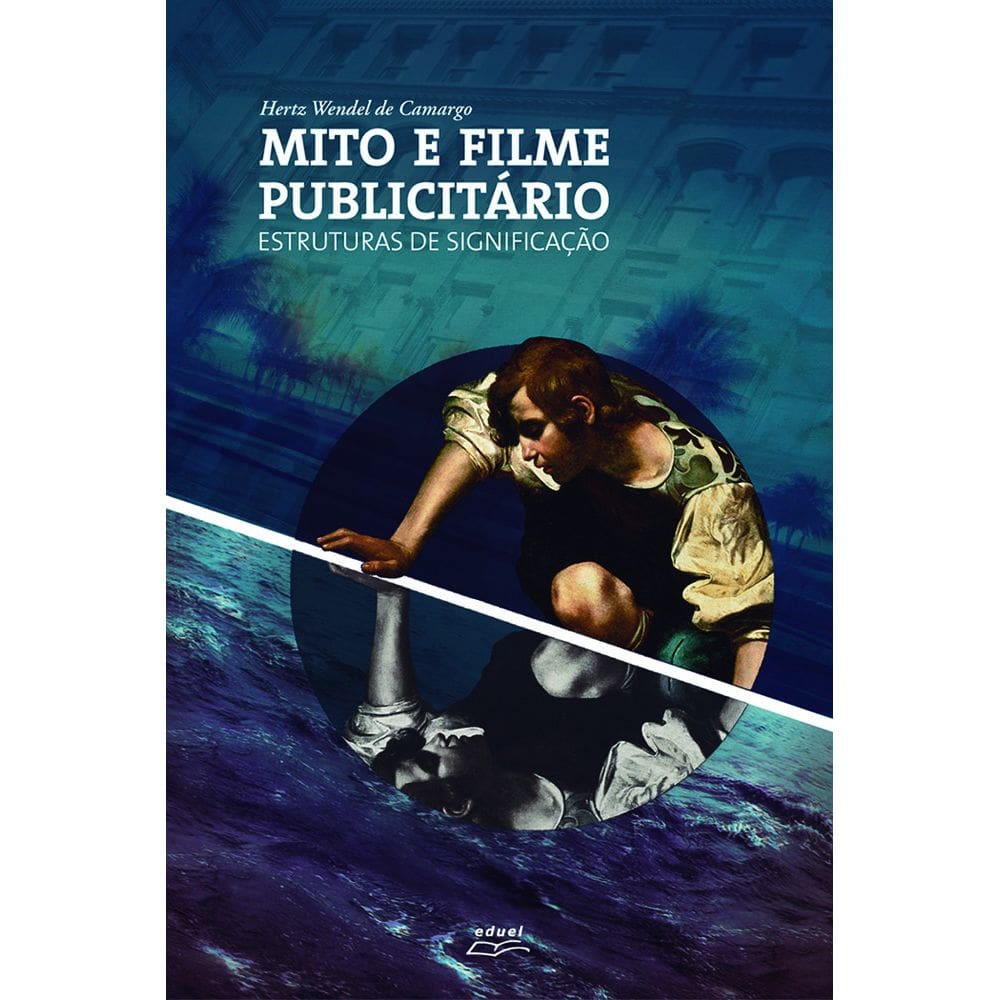 Livro Mito e filme publicitário: estruturas de significação