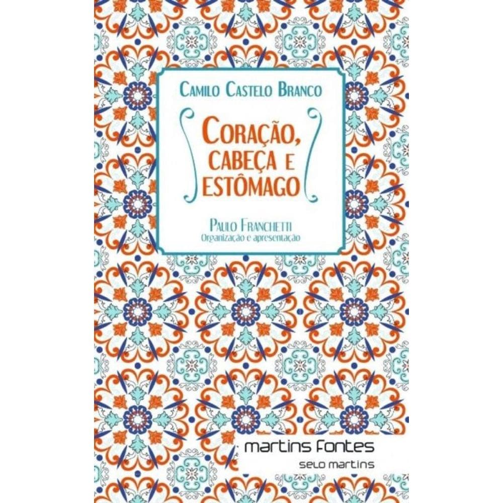 Coracao, Cabeca E Estomago - (Martins Fontes)