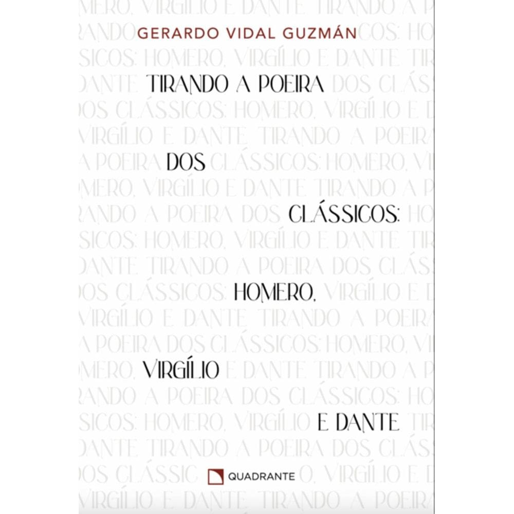 Livro Tirando a poeira dos clássicos - Homero, Virgílio, Dante