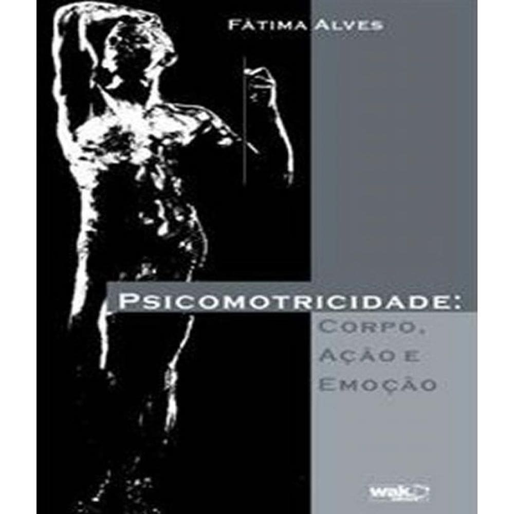 Livro Psicomotricidade - Corpo, Acao E Emocao - 03 Ed