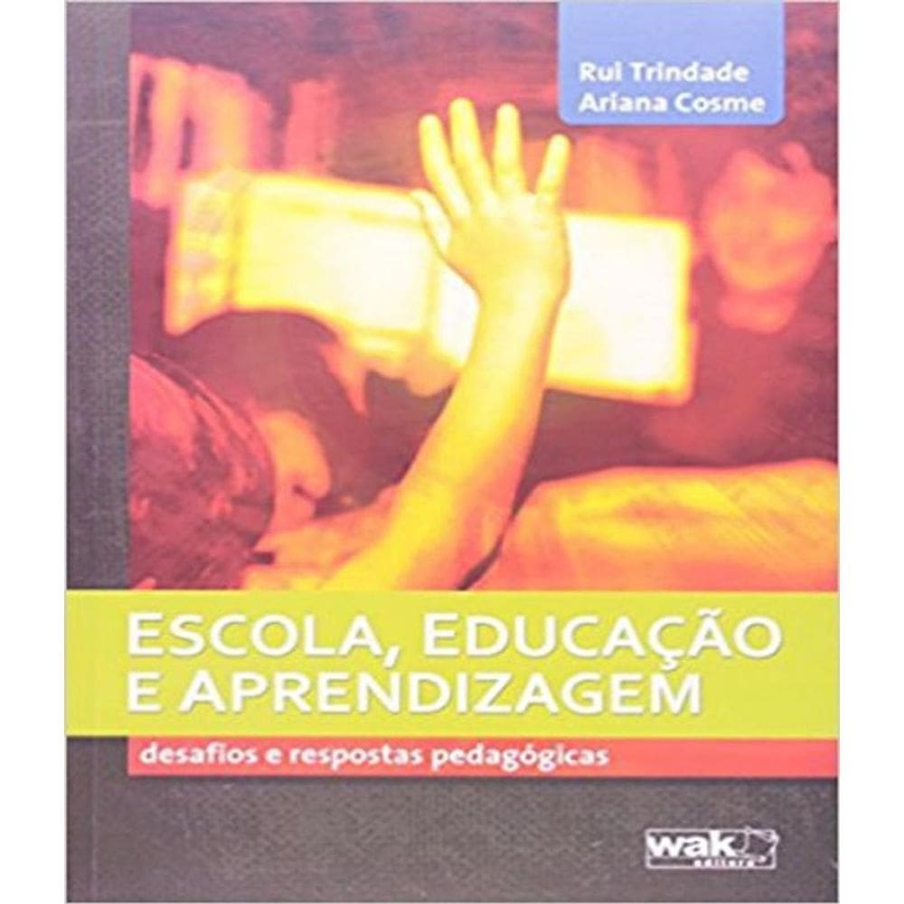 Livro Escola, Educacao E Aprendizagem