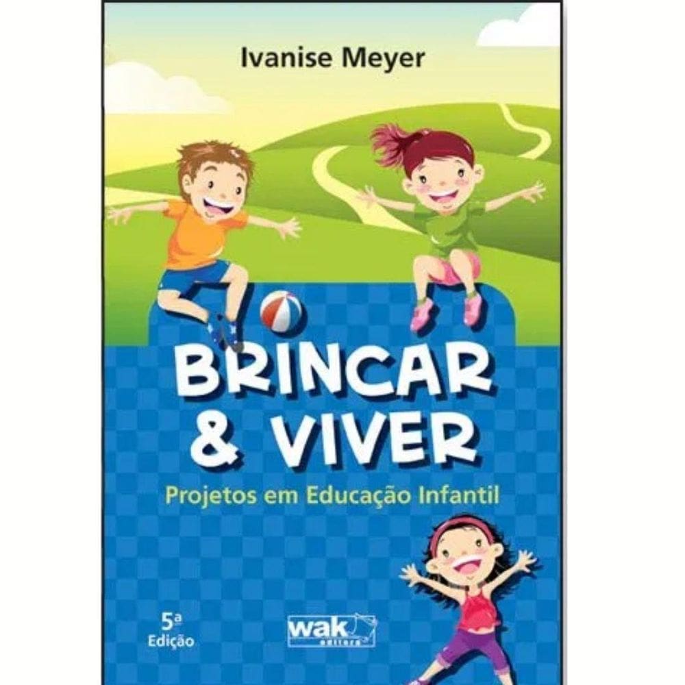 Livro Brincar E Viver - Projetos Em Educação Infantil