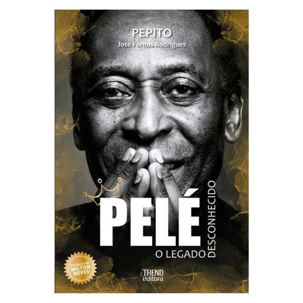 Pelé: O Legado Desconhecido