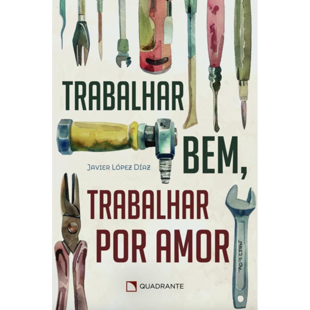 Livro Trabalhar bem, trabalhar por amor - 2º Edição