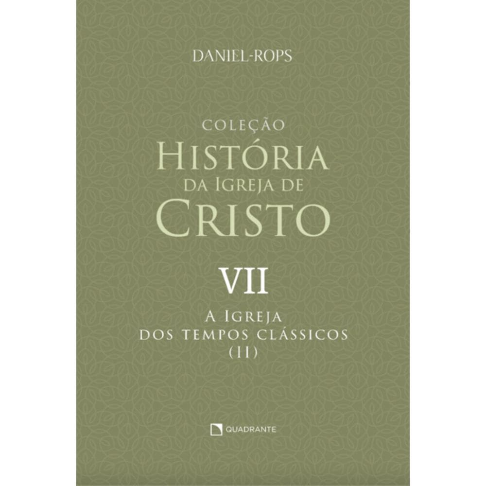 Livro A Igreja dos tempos clássicos (II) - Volume VII - Brochura